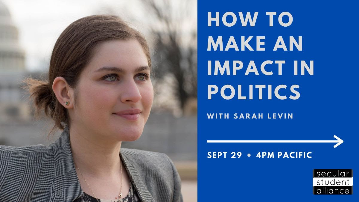 Join us for this exciting and informative training on how to successfully advocate for secularism in politics. Sarah Levin is a political strategist and veteran lobbyist. Formerly with Secular Coalition for America, Sarah is the founder of Secular Strategies